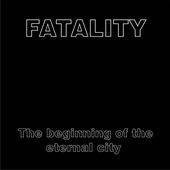 Fatality (RUS) : The Beginning Of The Eternal City